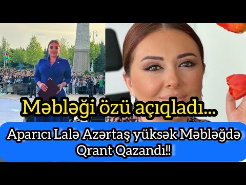 Aparıcı Lalə Azərtaş yüksək məbləğdə Qrant qazandı!! Məbləğ..