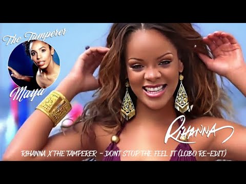 RIHANNA & THE TAMPERER - DONT STOP THE FEEL IT (LOBO RE-EDIT)