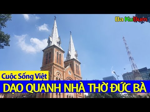 Nhà thờ Đức Bà ở Sài Gòn | BKB CHANNEL