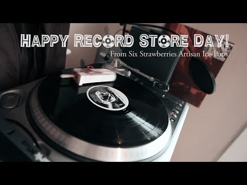 Happy Record Store Day from Six Strawberries!