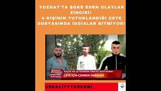 Yozgat'ta şoke eden olaylar zinciri! 4 kişinin tutuklandığı çete, dosy