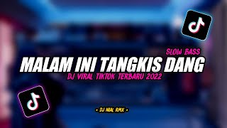 Download lagu Dj Malam Ini x Tangkis Dang Slow Bass Remix Tiktok Viral Terbaru 2022 mp3 Download lagu Dj Malam Ini x Tangkis Dang Slow Bass Remix Tiktok Viral Terbaru 2022 mp3