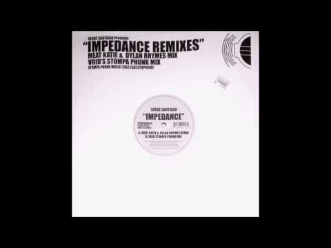 Serge Santiágo - Impedance (Meat Katie & Dylan Rhymes Remix)