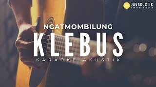 Download lagu klebus - ngatmombilung (akustik karaoke) mp3