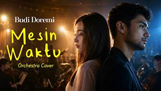 Download lagu Mesin Waktu - Budi Doremi (Orchestra Version Cover & Remix 2026 | Emotional Cinematic Orchestral) mp3 Download lagu Mesin Waktu - Budi Doremi (Orchestra Version Cover & Remix 2026 | Emotional Cinematic Orchestral) mp3