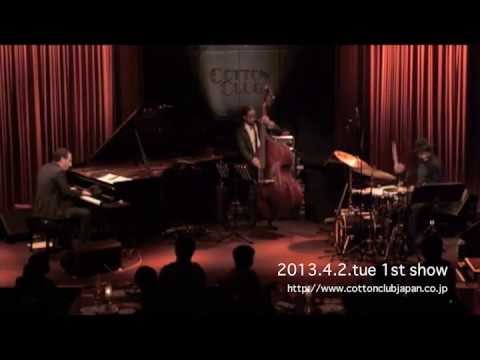AARON GOLDBERG, BEN WILLIAMS & JAMIRE WILLIAMS TRIO : LIVE @ COTTON CLUB JAPAN  (Apr.2-3,2013)