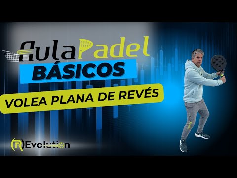 Básicos de aula Pádel: Volea revés plana