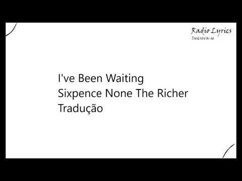 I've Been Waiting - Sixpence None the Richer