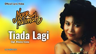 Download lagu Noer Halimah - Tiada Lagi  (Lyric Video) mp3 Download lagu Noer Halimah - Tiada Lagi  (Lyric Video) mp3