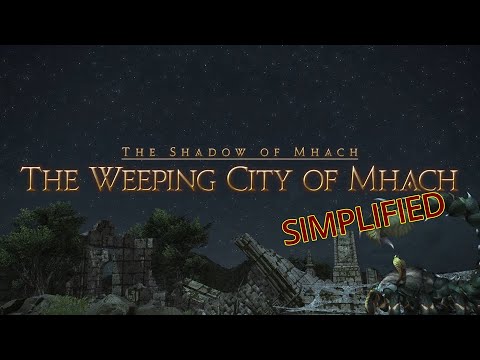 FFXIV Simplified - The Weeping City of Mhach