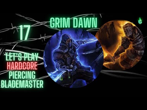 Grim Dawn - Piercing Blademaster - Episode 17