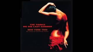New York Trio The Things We Did Last Summer