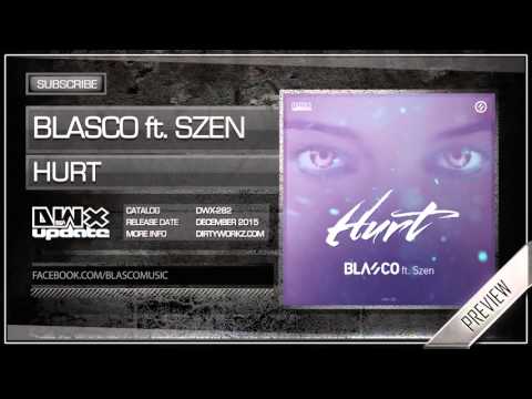 Blasco ft. Szen - Hurt (Official HQ Preview)