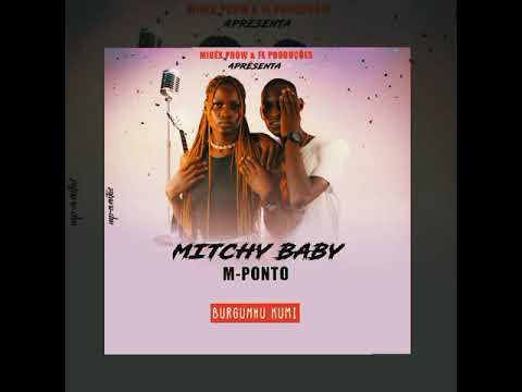 Burgunhu Kumi --- M-Ponto & Mitchy Baby (Prod by midéx on the beat)(áudio oficial)
