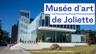 Le Musée d’art de Joliette : un phare artistique - Lanaudière