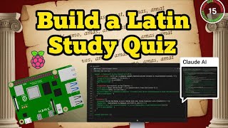 Raspberry Pi +AI: Create a Latin Quiz App Without Writing the Code Yourself