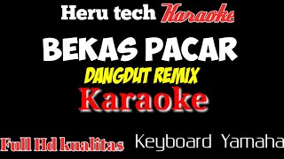 Download lagu Bekas pacar remix dut (karaoke) nada pria/ cowok mp3