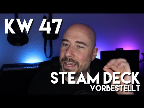 KW 47-2021 | Steam Deck vorbestellt