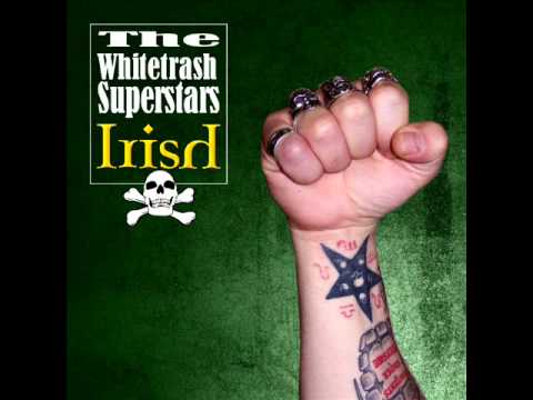 The Whitetrash Superstars - Irish