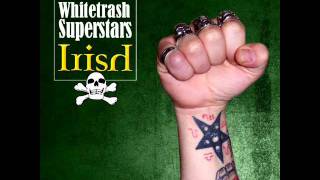 The Whitetrash Superstars - Irish