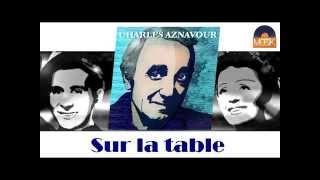 Charles Aznavour - Sur la table (HD) Officiel Seniors Musik