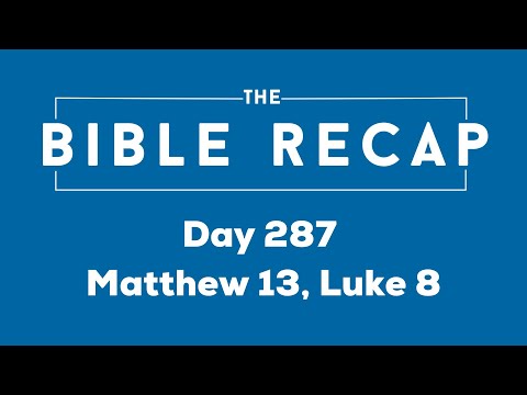 Day 287 (Matthew 13, Luke 8)