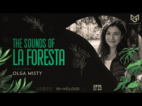 THE SOUNDS OF LA FORESTA EP35 - OLGA MISTY