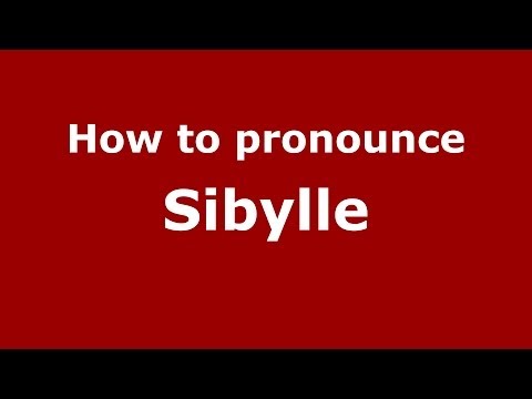 How to pronounce Sibylle