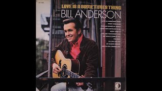 Bill Anderson &quot;Love Is a Sometimes Thing&quot; complete vinyl Lp