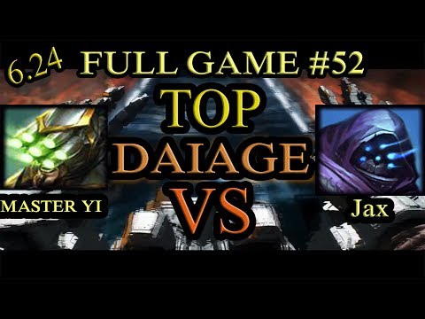 TANK MASTER YI VS JAX TOP - TOP WITH SMITE - FULL GAME #52 - PATCH 6.24 - DAIAGE