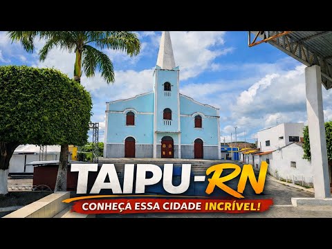 TAIPU RN: Veja como é essa cidade do interior do Rio Grande do Norte
