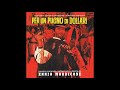 A Fistful Of Dollars | Soundtrack Suite (Ennio Morricone) - Soundtrack Fred A Fistful Of Dollars | Soundtrack Suite (Ennio Morricone)