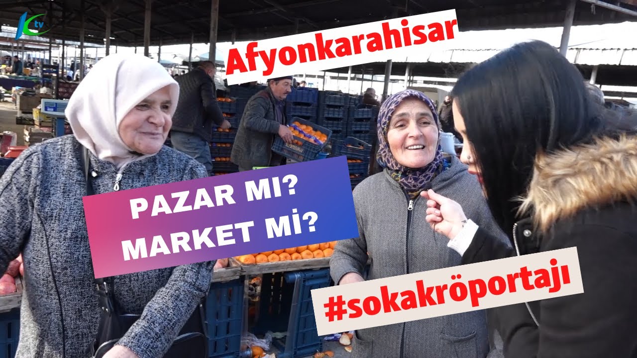 Pazar mı Market mi? - Afyonkarahisar halkına sorduk. #sokakröportajı
