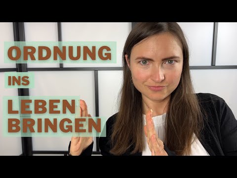 Den Überblick zurück gewinnen - Ordnung und Struktur ins Leben bringen