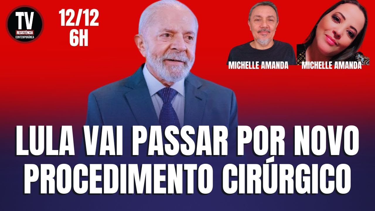 [AO VIVO] LULA VAI PASSAR POR NOVO PROCEDIMENTO CIRÚRGICO | A ÚLTIMA CHICOTADA DE CAMPOS NETO (12/12