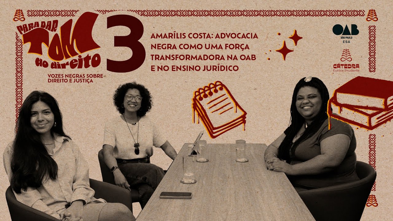 #03 | Amarílis Costa: advocacia negra como uma força transformadora na OAB e no ensino jurídico
