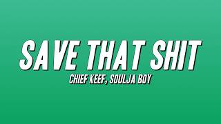 Chief Keef - Save That Shit ft. Soulja Boy (Lyrics)