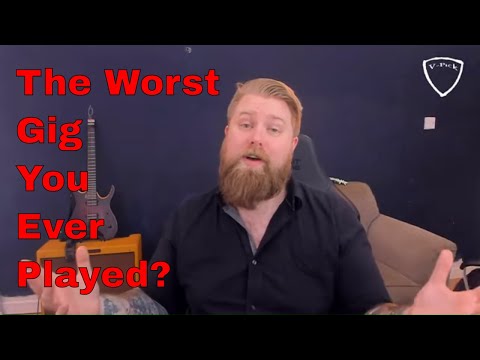 The WORST gig You Ever Played?