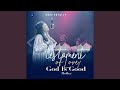 Testament Of Love God Is Good