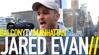 JARED EVAN - KIDS FOREVER (BalconyTV)