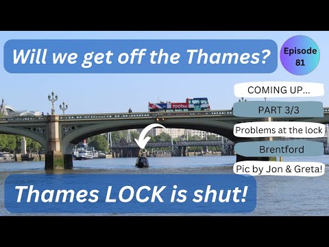 Will we get our narrowboat home off the Thames before the tide turns! Epi 81