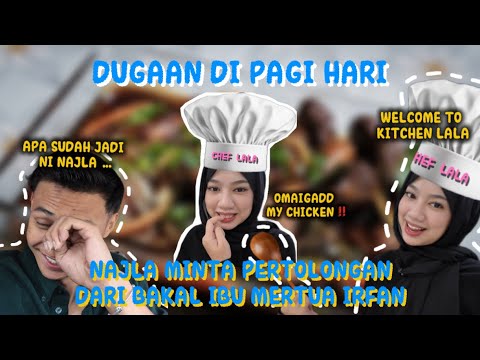 SURPRISE PERTAMA NAJLA UNTUK IRFAN GONE WRONG !! MASAKAN NAJLA HANGIT ???!!