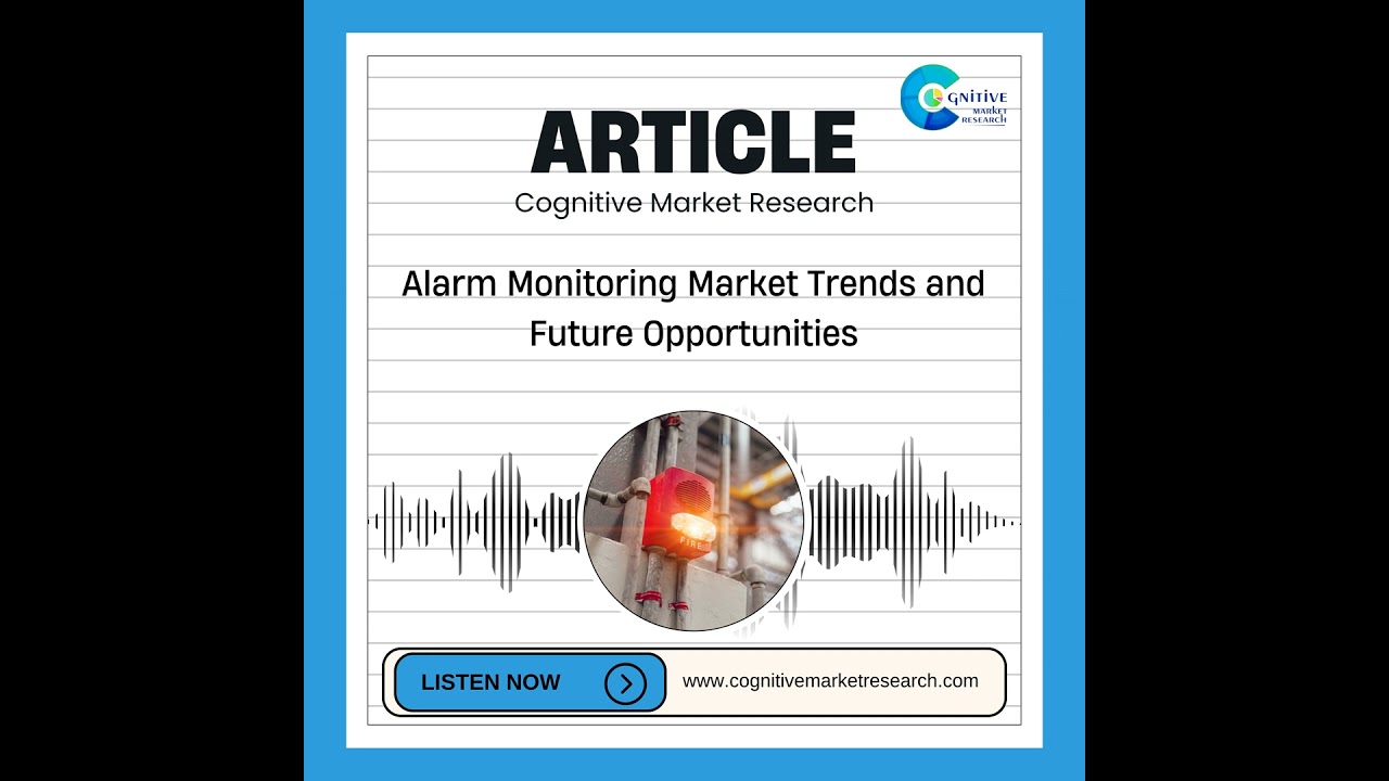Alarm Monitoring Market Trends and Future Opportunities