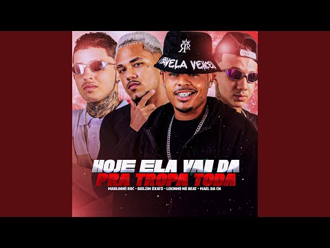 Hoje Ela Vai Dá pra Tropa Toda