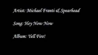 Michael Franti & Spearhead - Hey Now Now
