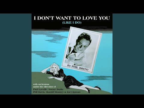 I Don't Want to Love You (Like I Do)