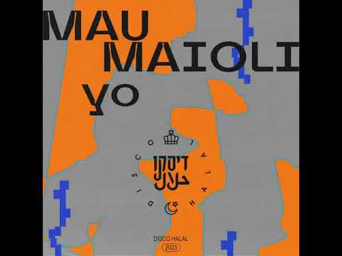 Mau Maioli  - Yo  [Disco Halal]