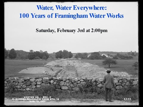 Water, Water Everywhere: 100 Years of Framingham Water Works (Part 1)