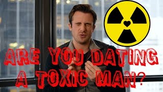 5 Signs You're Dating a Toxic Person (Matthew Hussey, Get The Guy)