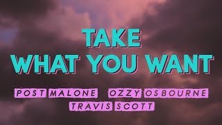 Post Malone (ft. Ozzy Osbourne &amp; Travis Scott) – Take What You Want (Lyrics)